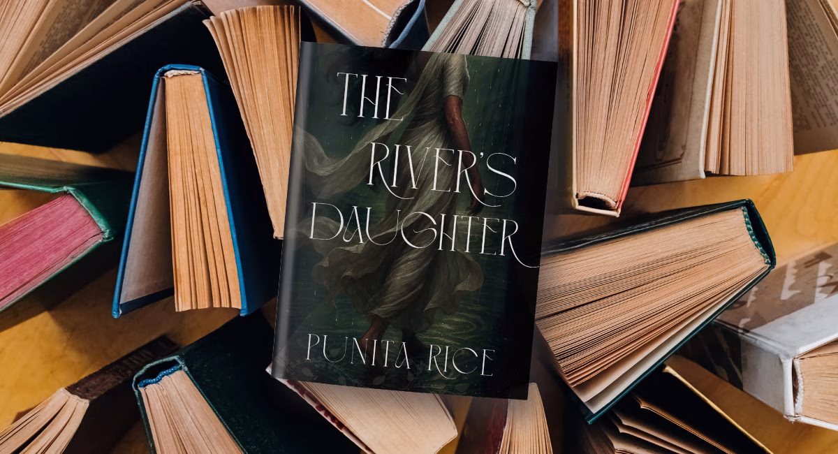 The River’s Daughter by Punita Rice